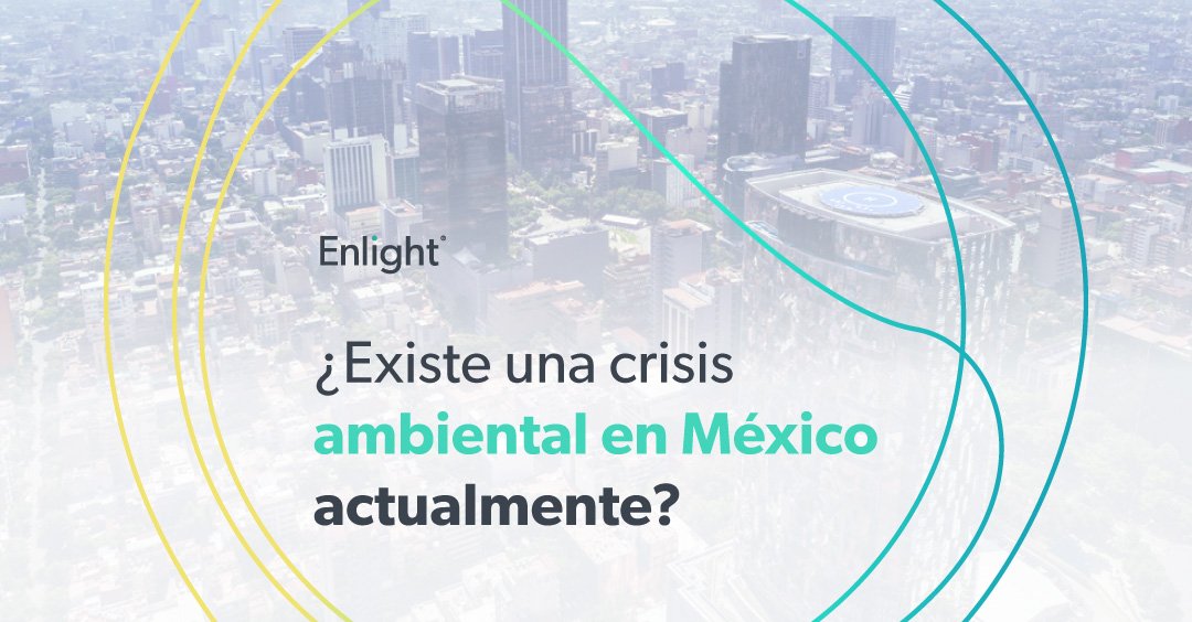 Alerta ambiental: los principales problemas ambientales de México - Paneles Solares México